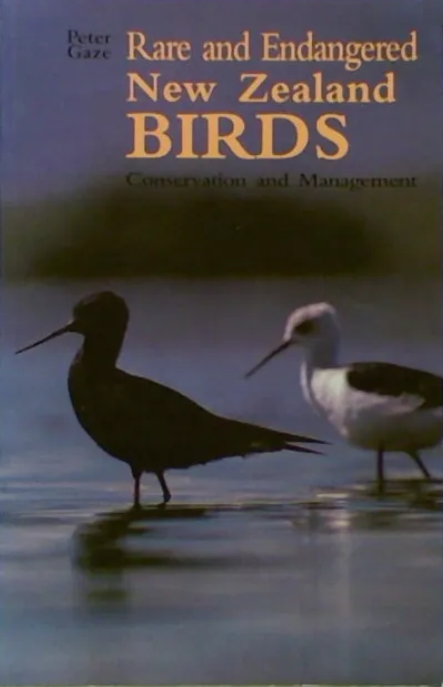 Rare and Endangered New Zealand Birds Conservation and Management By Peter Gaze