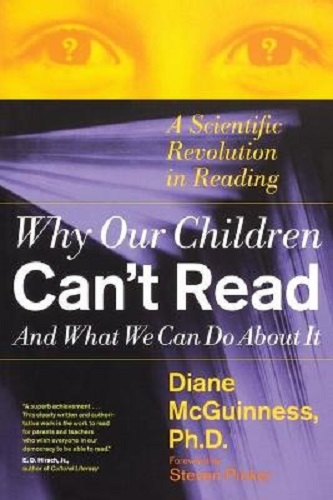 Why Our Children Can't Read, and What We Can Do about it A Scientific Revolution in Reading