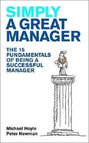 Simply a Great Manager The 15 Fundamentals of Being a Successful Manager