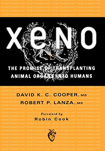Xeno The Promise of Transplanting Animal Organs Into Humans