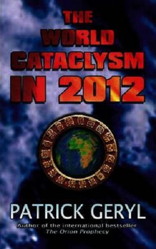World Cataclysm in 2012 The Maya Countdown to the End of the World