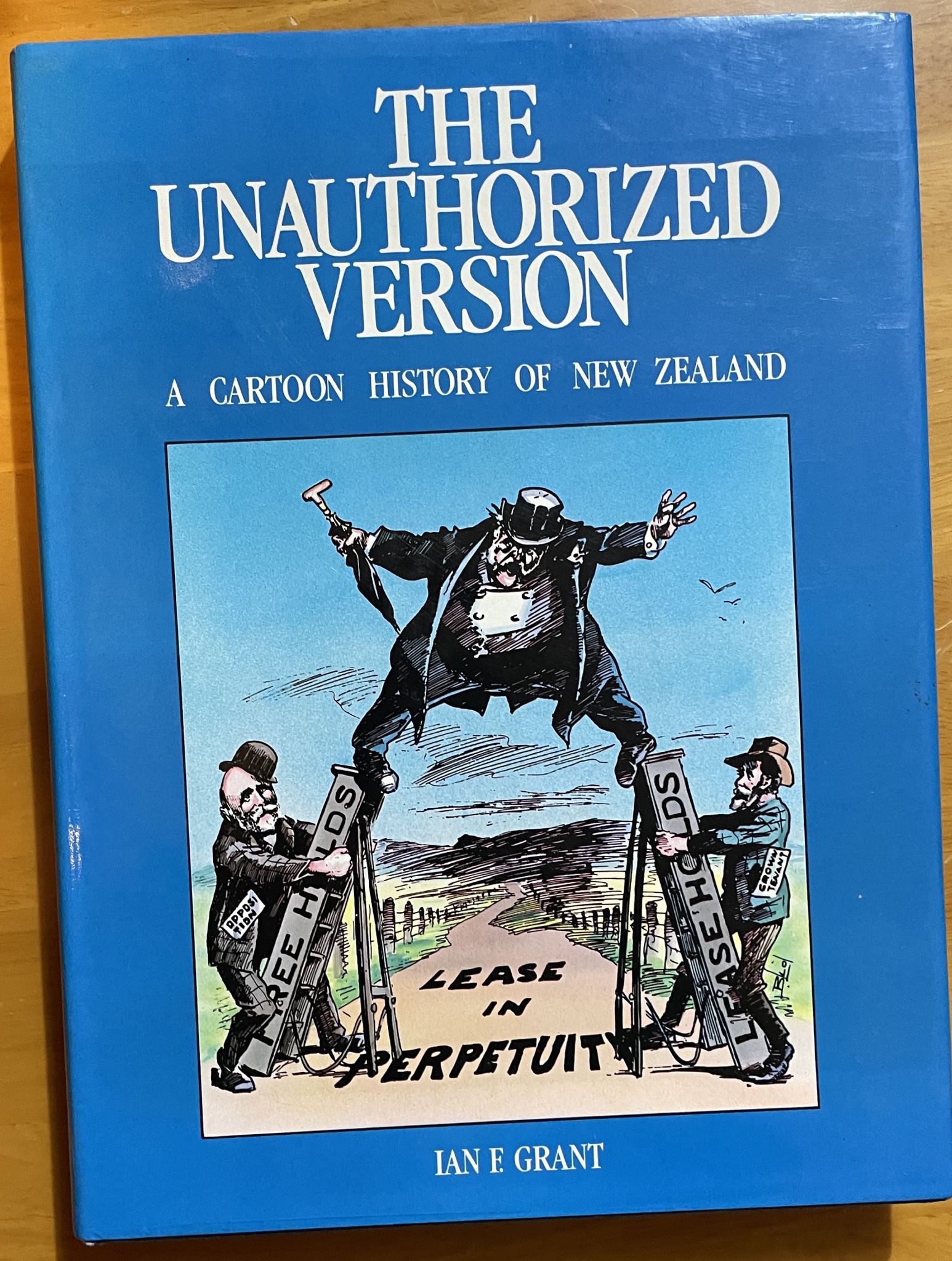 The Unauthorized Version A Cartoon History of New Zealand by Ian F. Grant