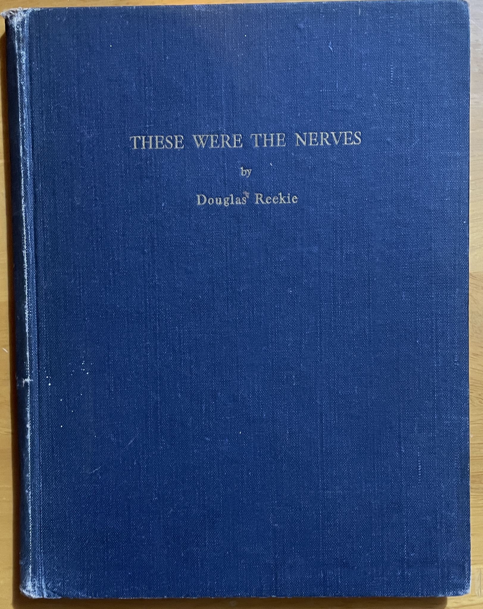 These were the Nerves by Douglas Reekie