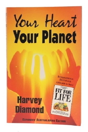 Your Heart Your Planet By Harvey Diamond