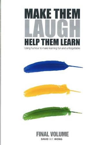 Make Them Laugh, Help Them Learn by David W. F. Wong