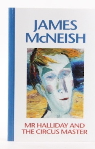 Mr Halliday and the Circus Master By James McNeish