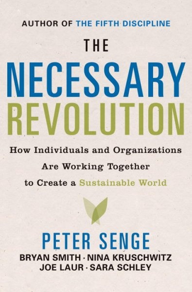 The Necessary Revolution Working Together to Create a Sustainable World