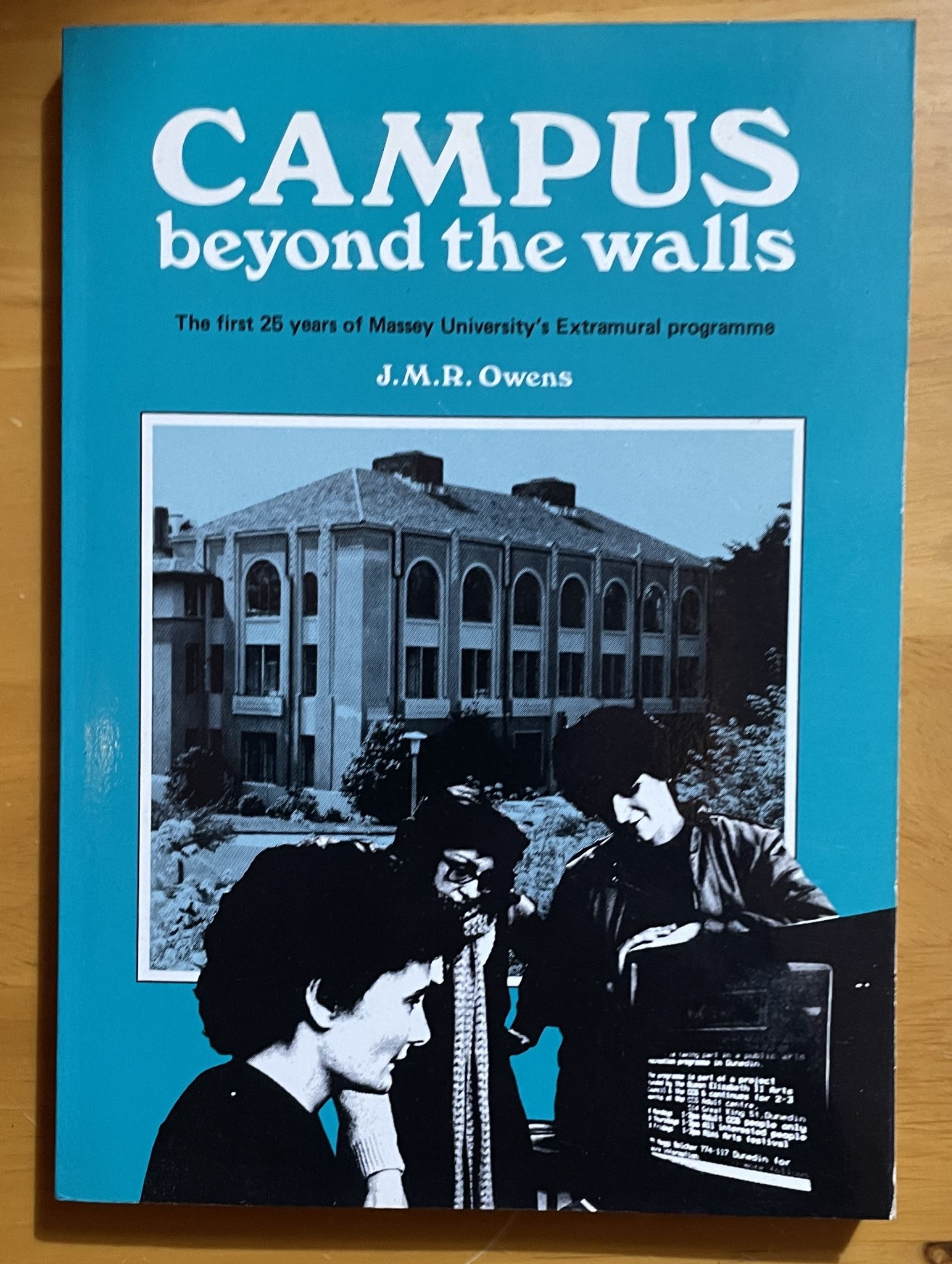 Campus Beyond the Walls 1st 25 Years of Massey University's Extramural Programme
