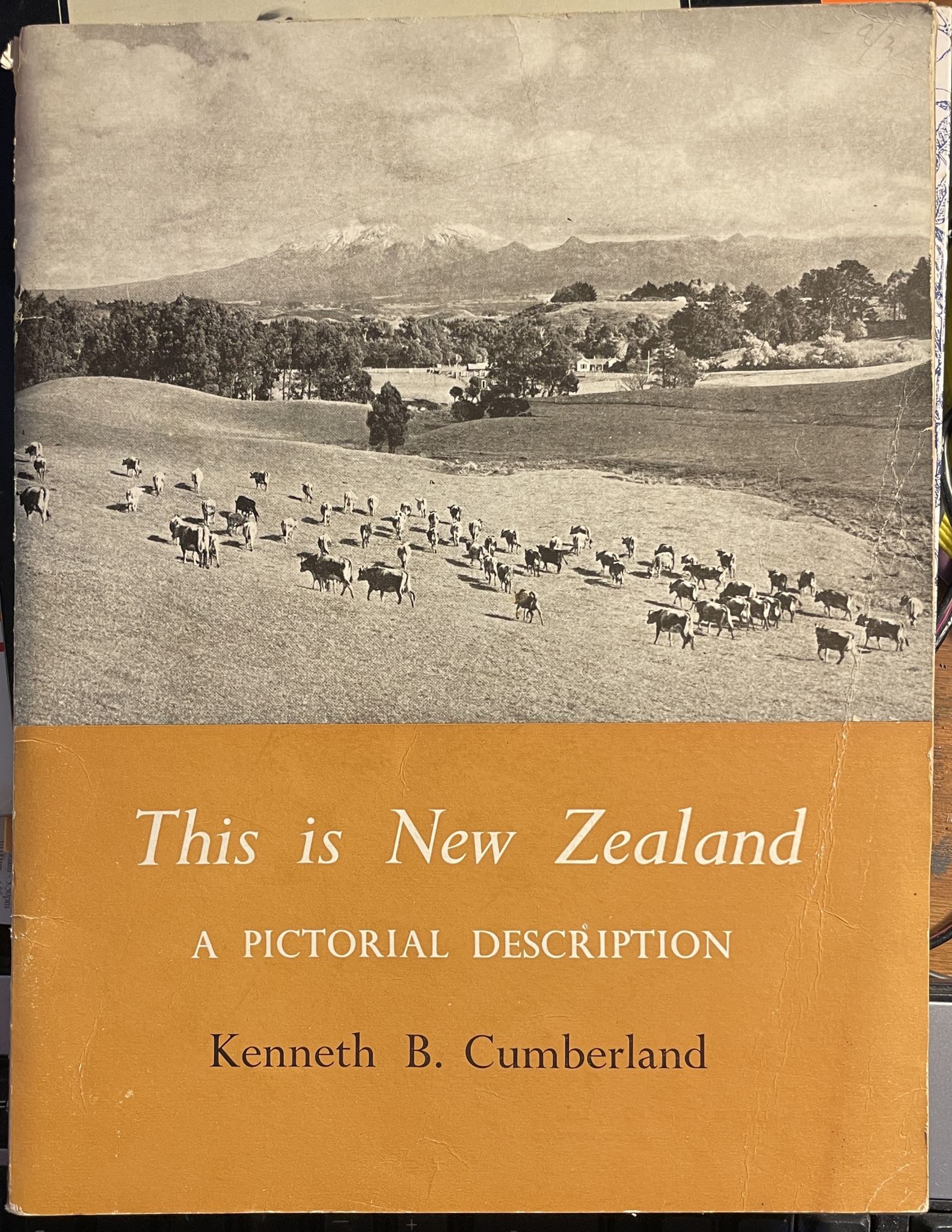 This is New Zealand A Pictorial Description by Kenneth B Cumberland