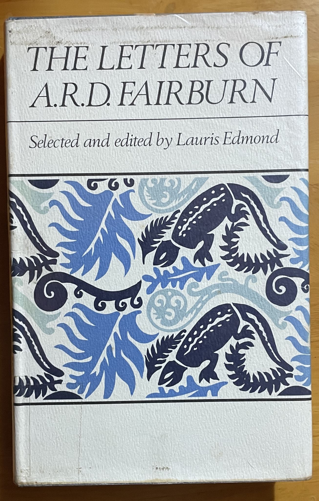 The Letters of A. R. D. Faiburn Selected and Edited by Lauris Edmond