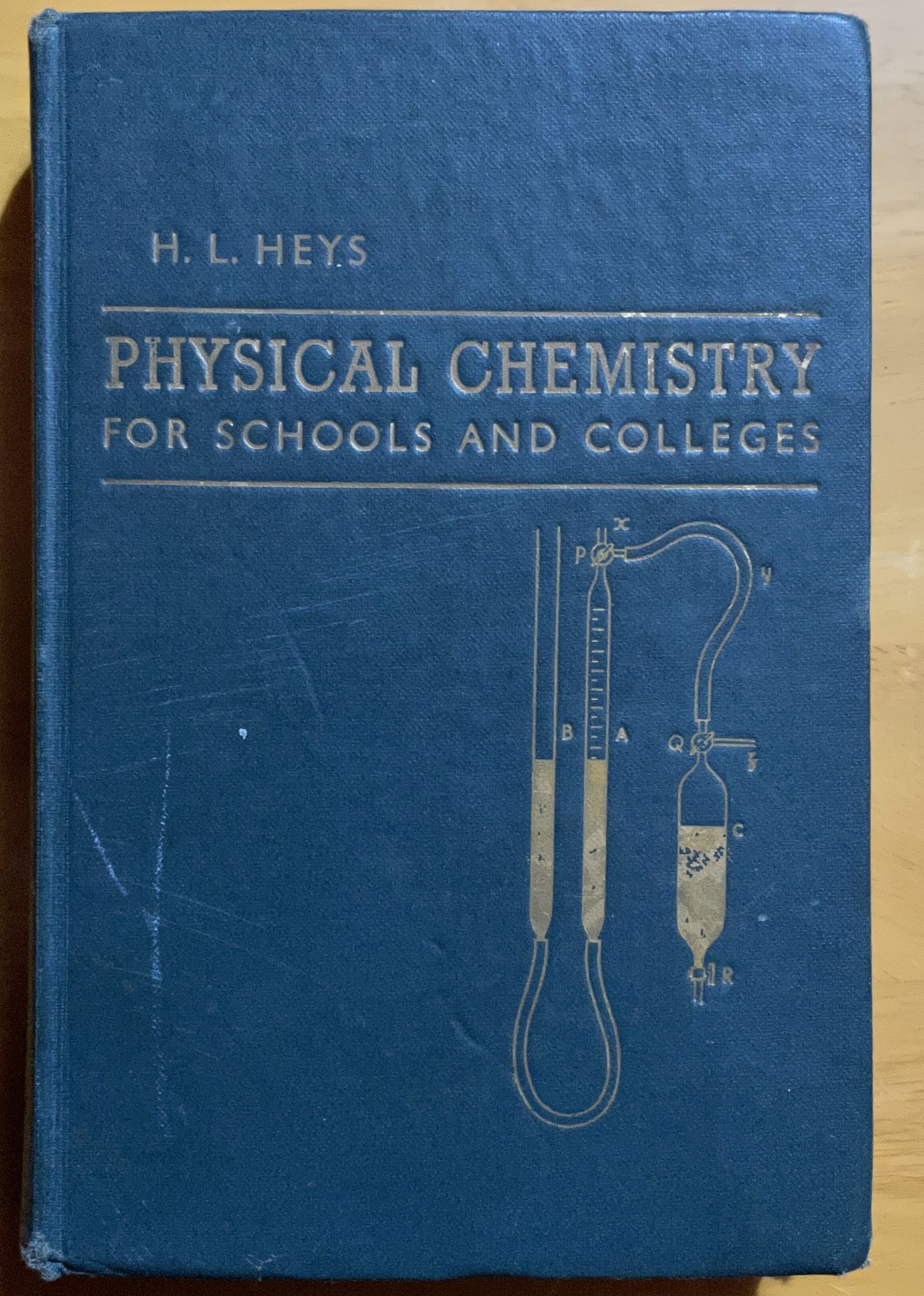Physical Chemistry for Schools and Colleges by H L Heys 1961