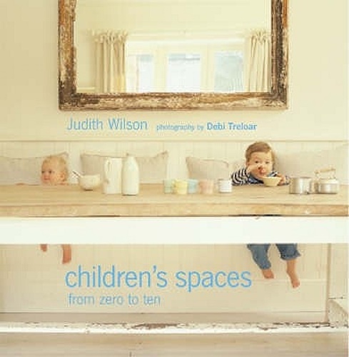 Children's Spaces From Zero to Ten By Judith Wilson