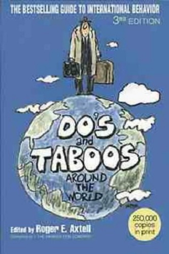Do's and Taboos Around the World By Roger E. Axtell
