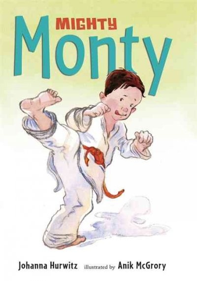 Mighty Monty By Johanna Hurwitz, Anik McGrory