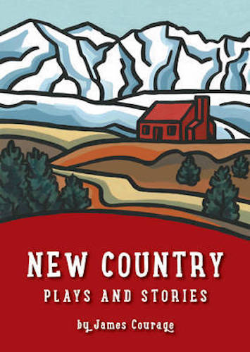 New Country: Plays and Stories by James Courage