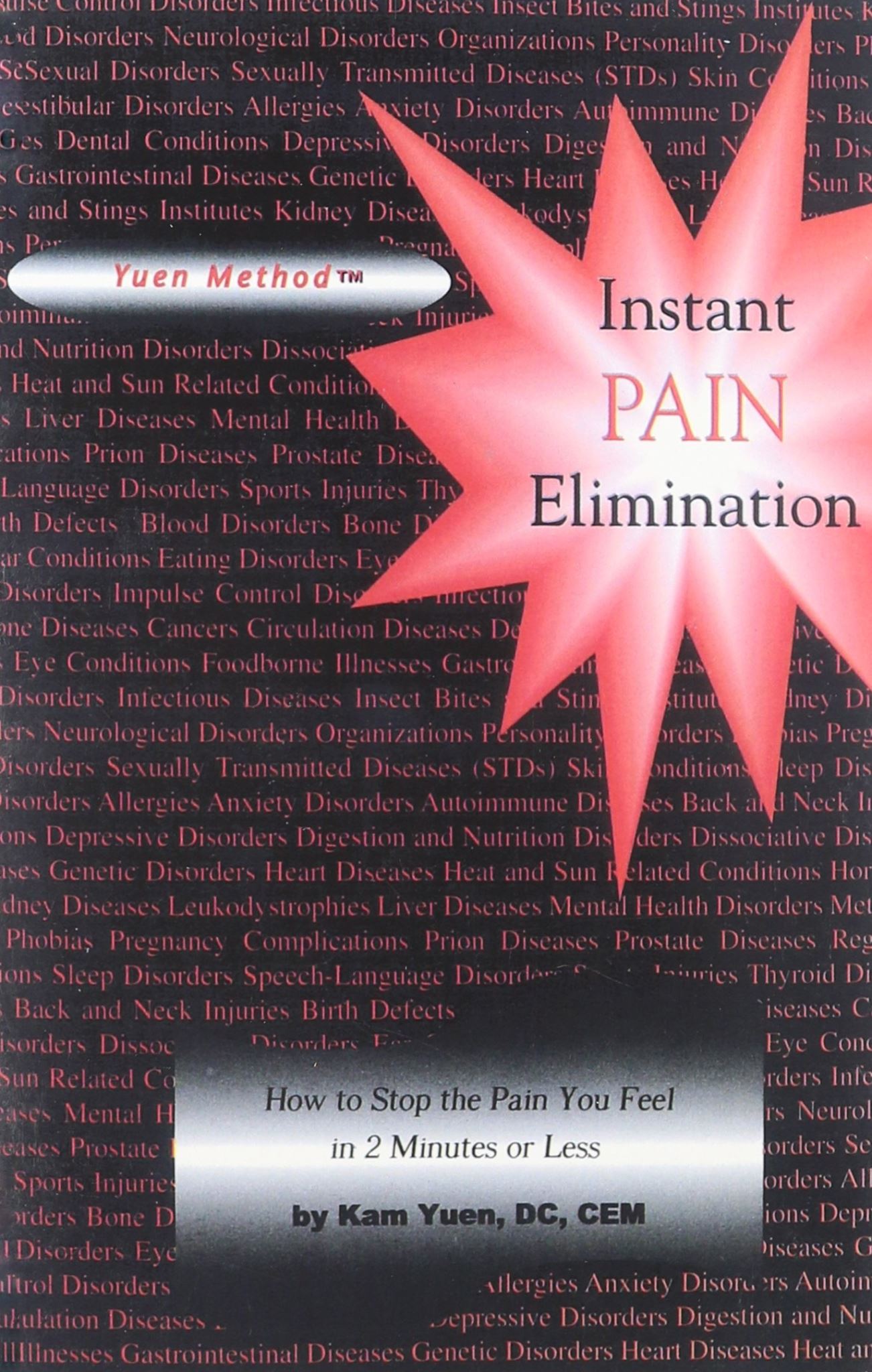 Instant Pain Elimination: How to Stop the Pain You Feel in 2 Minutes or Less