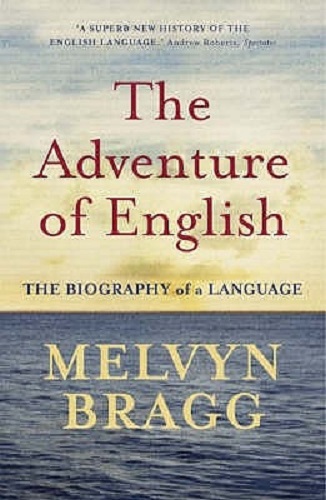 The Adventure Of English By Melvyn Bragg
