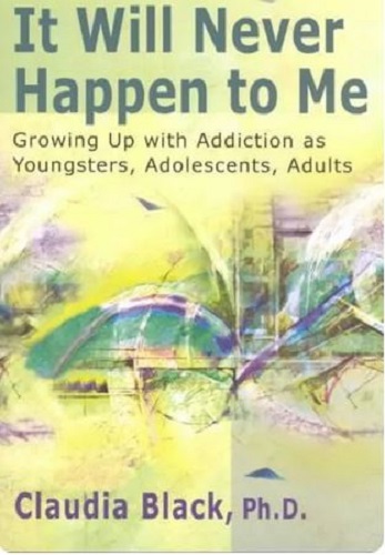 It Will Never Happen to Me Growing Up with Addiction as Youngsters Adolescents