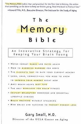 The Memory Bible An Innovative Strategy for Keeping Your Brain Young
