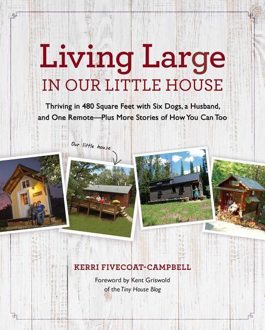 Living Large in Our Little House by Kerri Fivecoat-Campbell