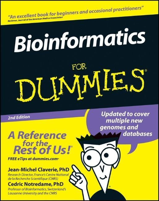 Bioinformatics for Dummies by Jean-Michel Claverie, Cedric Notredame 2nd Edition