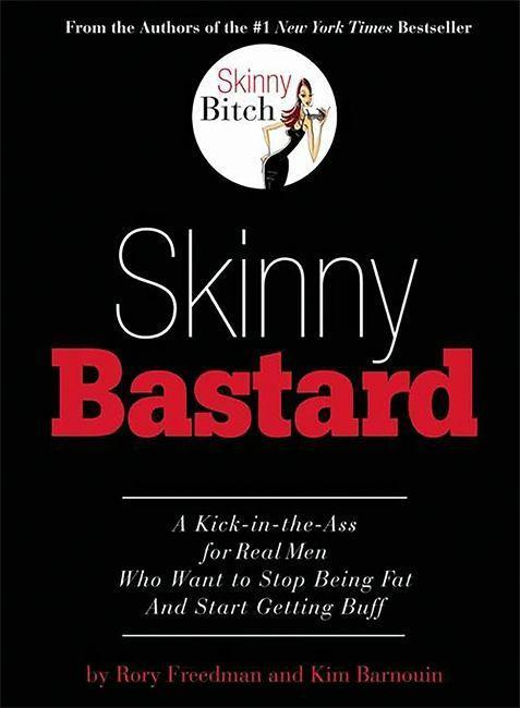 Skinny Bastard By Rory Freedman, Kim Barnouin