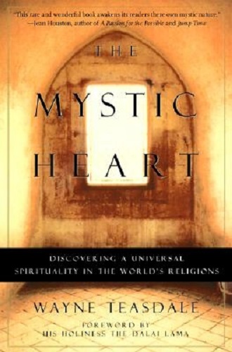 The Mystic Heart Discovering a Universal Spirituality in the World's Religions