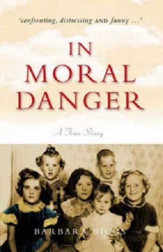 In Moral Danger A True Story By Barbara Biggs