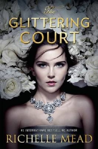 The Glittering Court By Richelle Mead Hardback