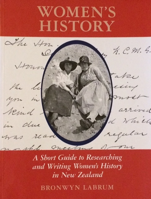 Women's History A Short Guide to Researching and Writing Women's History in NZ