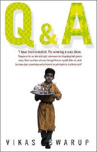Q & A The International Bestseller Filmed as Slumdog Millionaire By Vikas Swarup