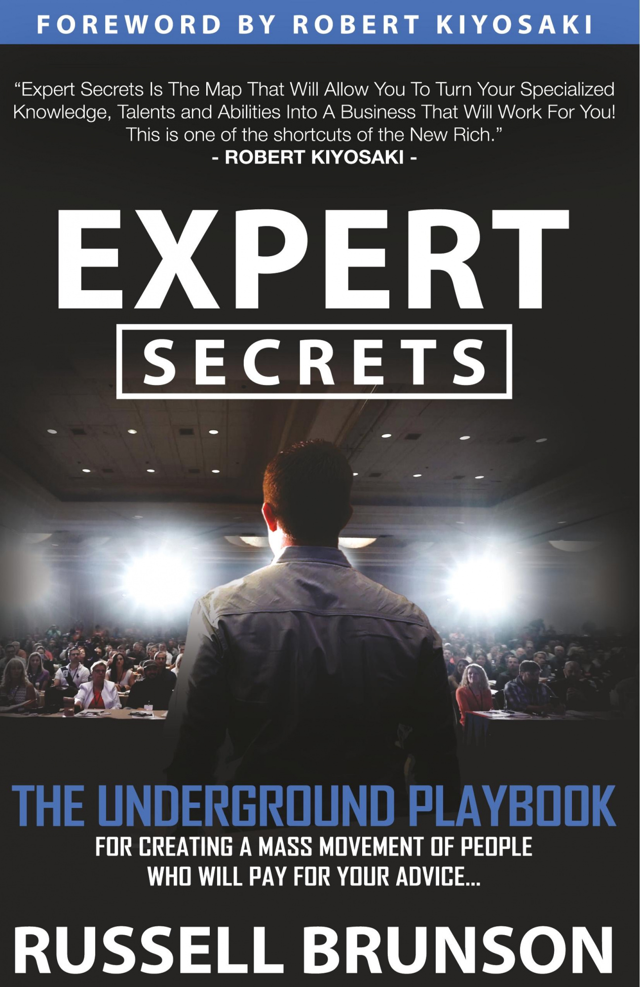 Expert Secrets: The Underground Playbook for Creating a Mass Movement of People Who Will Pay for Your Advice