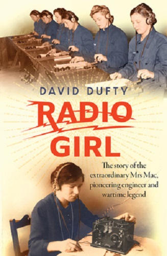 Radio Girl The story of the extraordinary Mrs Mac by David Dufty