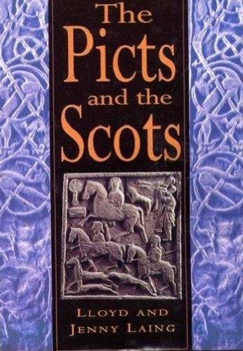 The Picts and the Scots Book by Jennifer Laing and Lloyd Laing