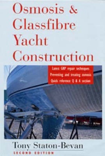Osmosis and Glassfibre Yacht Construction By Tony Staton-Bevan