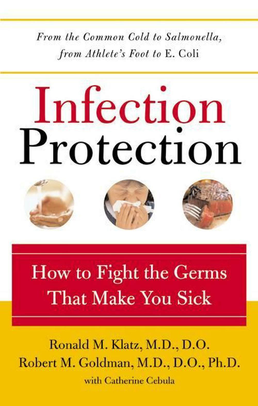 Infection Protection How to Fight the Germs That Make You Sick