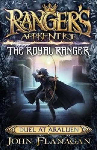 Ranger's Apprentice The Royal Ranger 3 Duel at Araluen by John Flanagan
