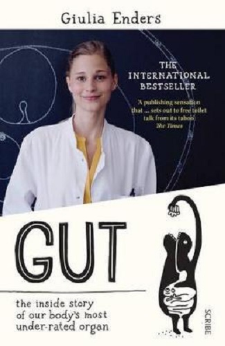Gut the inside story of our body's most under-rated organ by Giulia Enders