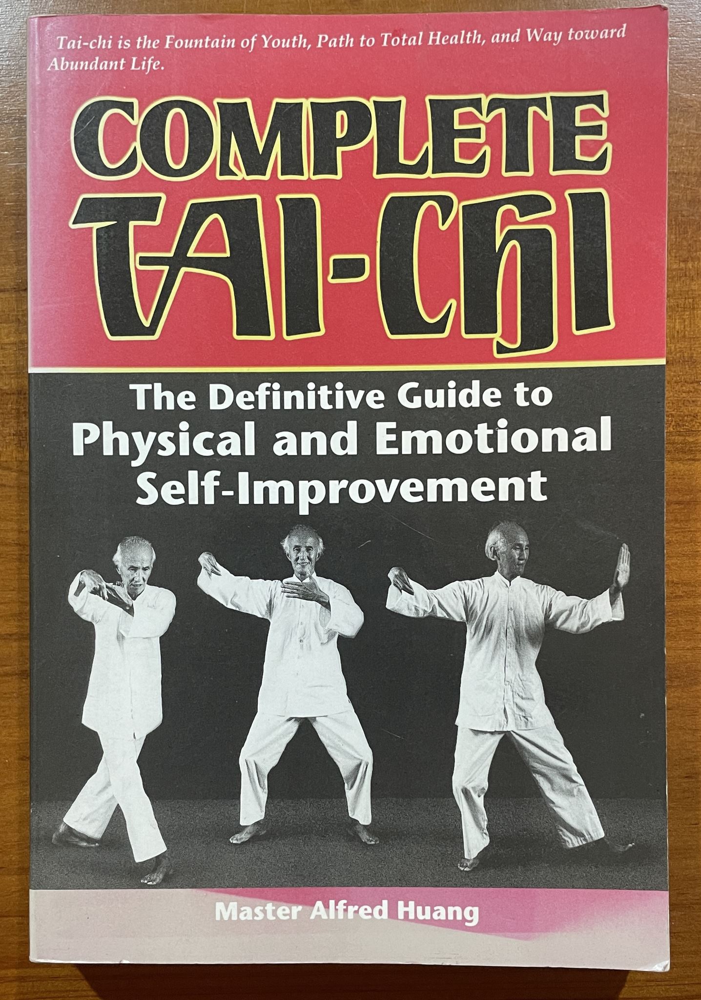 Complete Tai-Chi The Definitive Guide to Physical and Emotional Self-Improvement