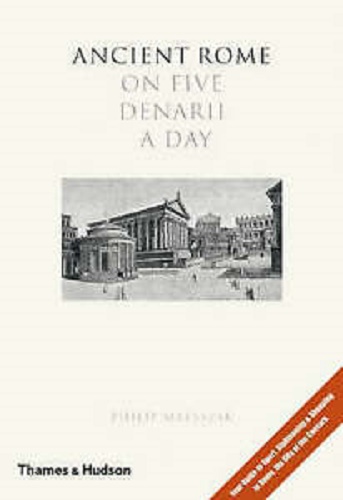 Ancient Rome on five denarii a day by Philip Matyszak