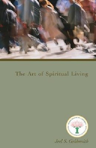 The Art of Spiritual Living By Lorraine Sinkler, Joel S. Goldsmith