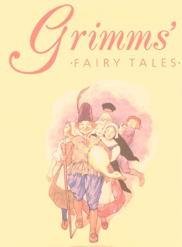 Grimms' Fairy Tales by Jacob Ludwig Grimm; Wilhelm Karl Grimm