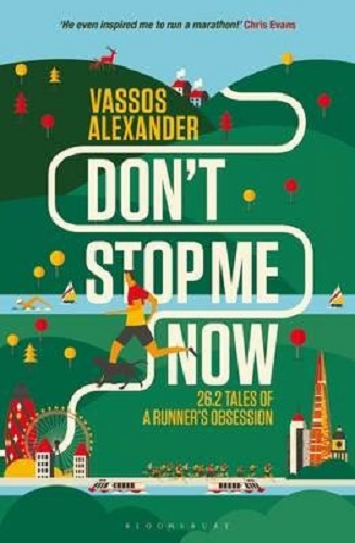 Don't Stop Me Now 26.2 Tales of a Runner's Obsession By Vassos Alexander