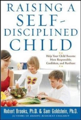 Raising a Self-Disciplined Child by Dr Robert Brooks, Sam Goldstein