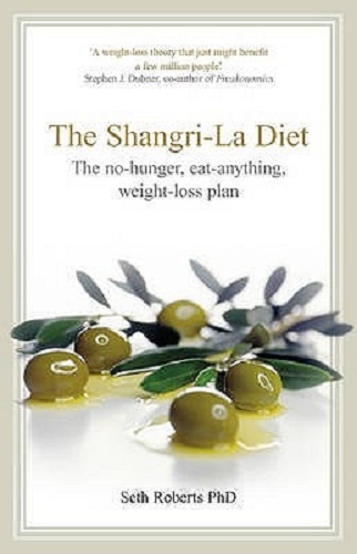 The Shangri-La Diet The No-Hunger Eat-Anything Weight-Loss Plan By Seth Roberts