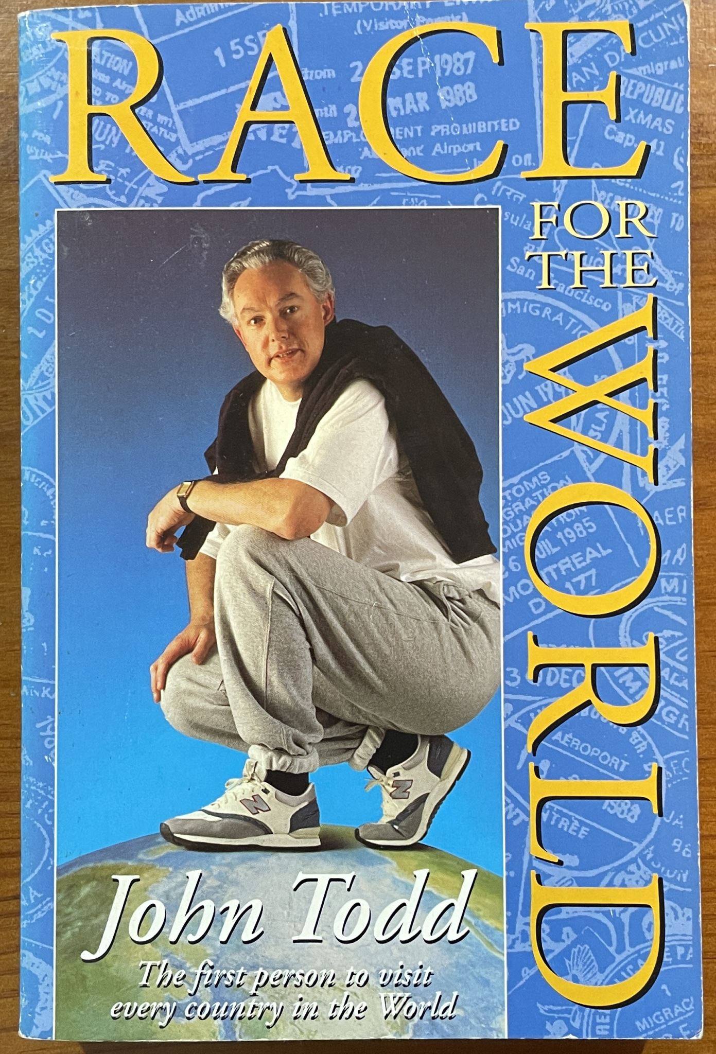 Race for the World The 1st Person to Visit Every Country in the World John Todd