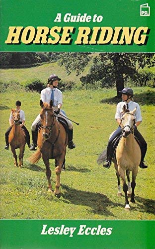 A Guide to Horse Riding by Lesley Eccles