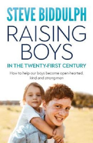 Raising Boys in the 21st Century by Steve Biddulph