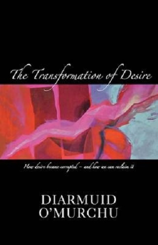 The Transformation of Desire by Diarmuid O'Murchu
