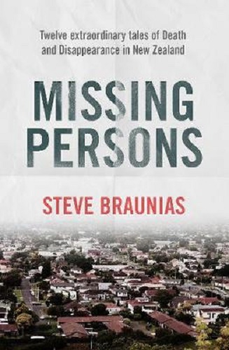 Missing Persons By Steve Braunias (NZ)